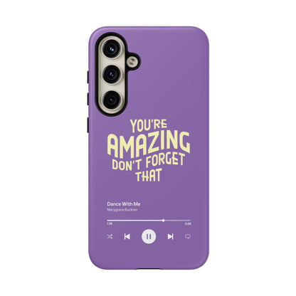 You're Amazing Don't Forget That MG Phone Case (IPhone, Samsung, Google Pixel)