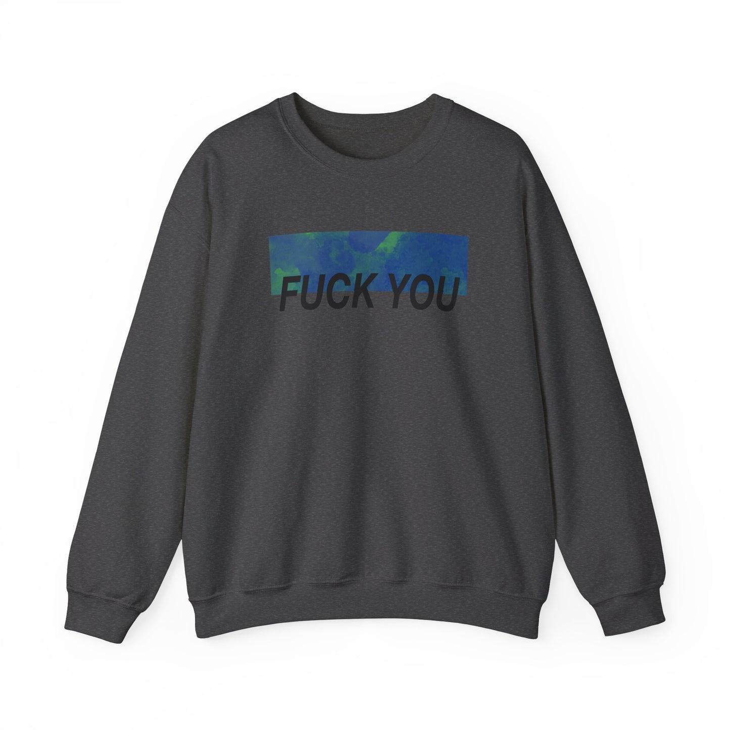 Fuck You Crewneck