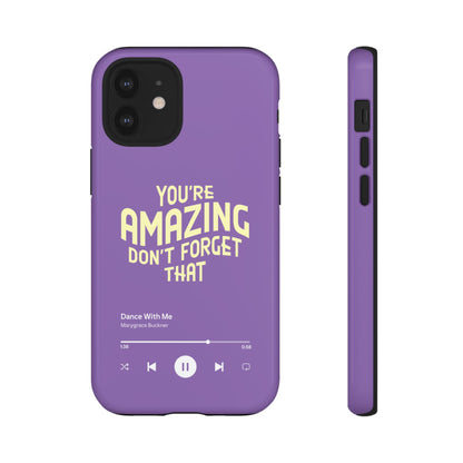 You're Amazing Don't Forget That MG Phone Case (IPhone, Samsung, Google Pixel)