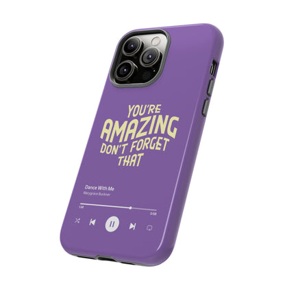 You're Amazing Don't Forget That MG Phone Case (IPhone, Samsung, Google Pixel)