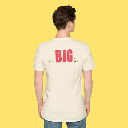 I'm a BIG fan Shirt