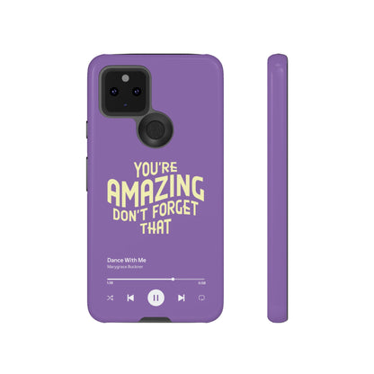 You're Amazing Don't Forget That MG Phone Case (IPhone, Samsung, Google Pixel)