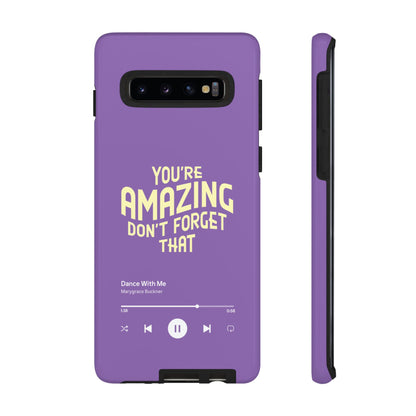 You're Amazing Don't Forget That MG Phone Case (IPhone, Samsung, Google Pixel)