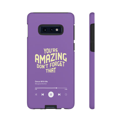 You're Amazing Don't Forget That MG Phone Case (IPhone, Samsung, Google Pixel)