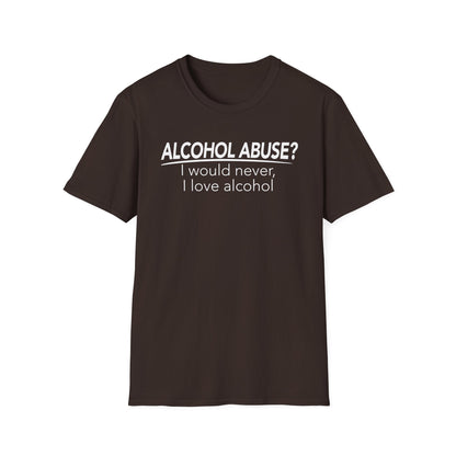 Alcohol Abuse? I would never, I love alcohol