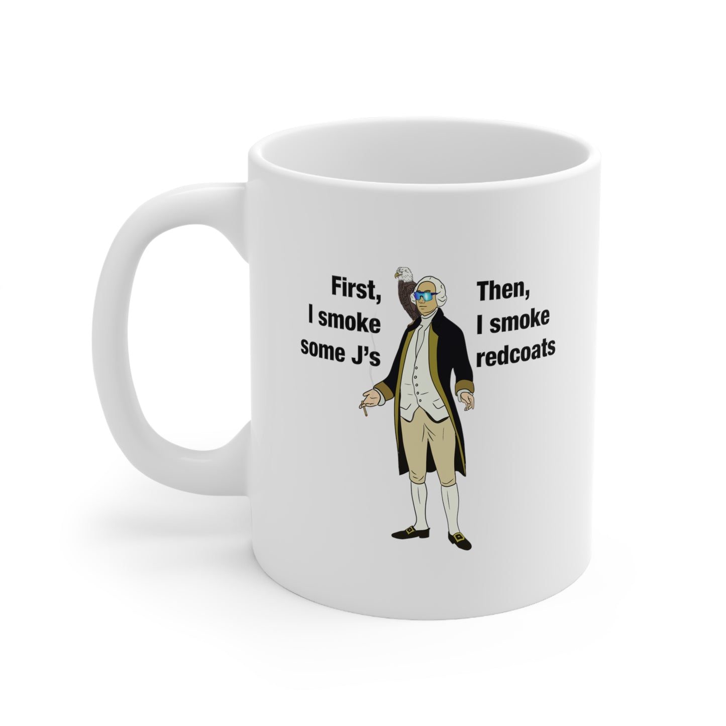 First, I smoke J's...Then, I smoke redcoats Mug