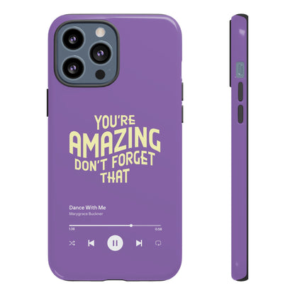 You're Amazing Don't Forget That MG Phone Case (IPhone, Samsung, Google Pixel)