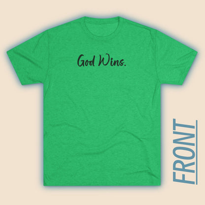 God Wins (Front)... Good Wins (Back)