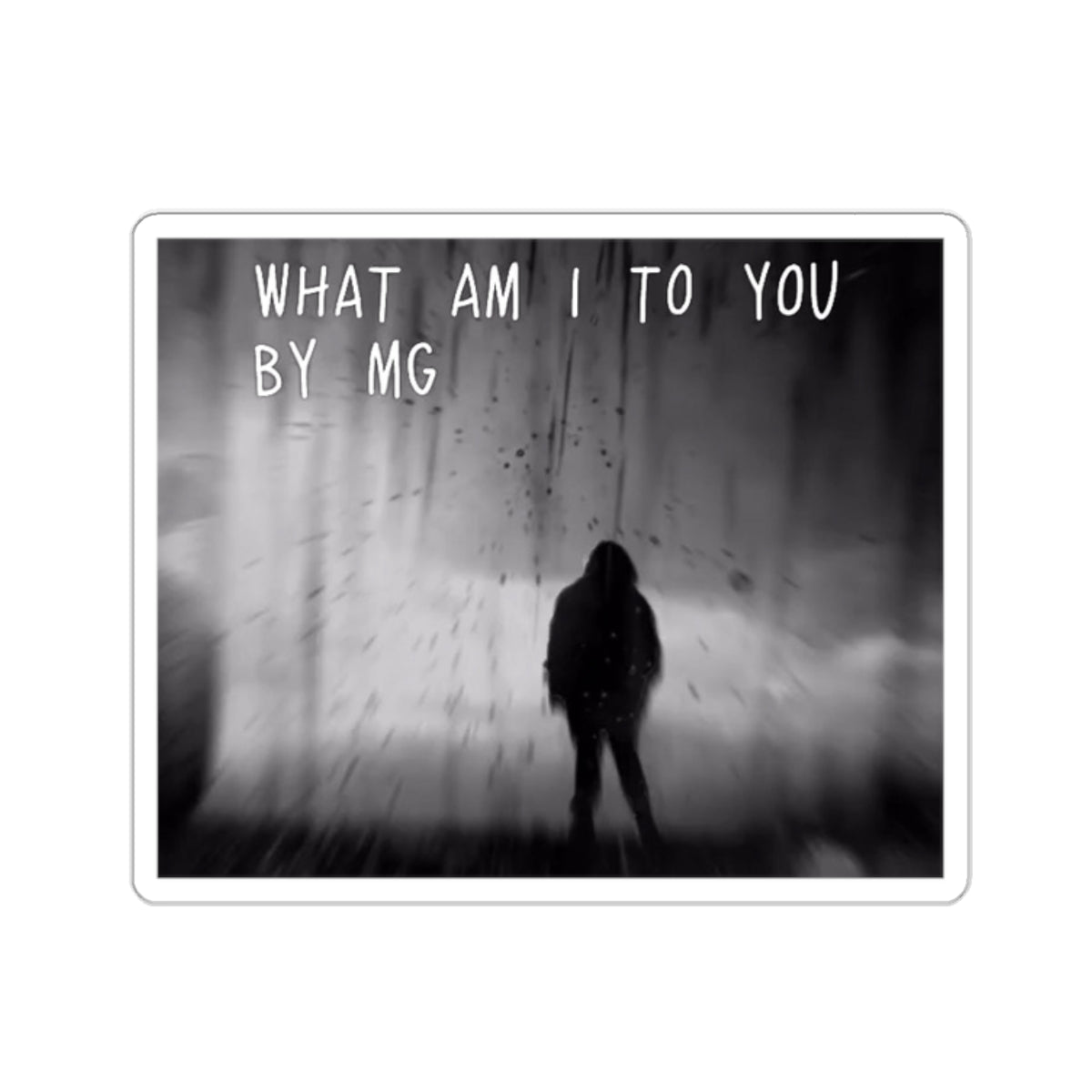 What Am I To You Sticker