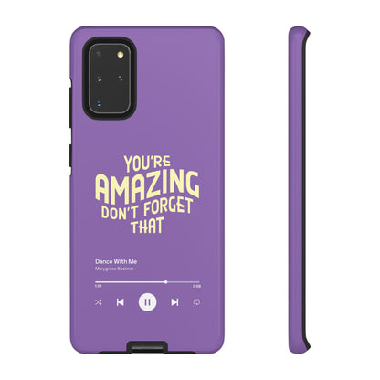 You're Amazing Don't Forget That MG Phone Case (IPhone, Samsung, Google Pixel)