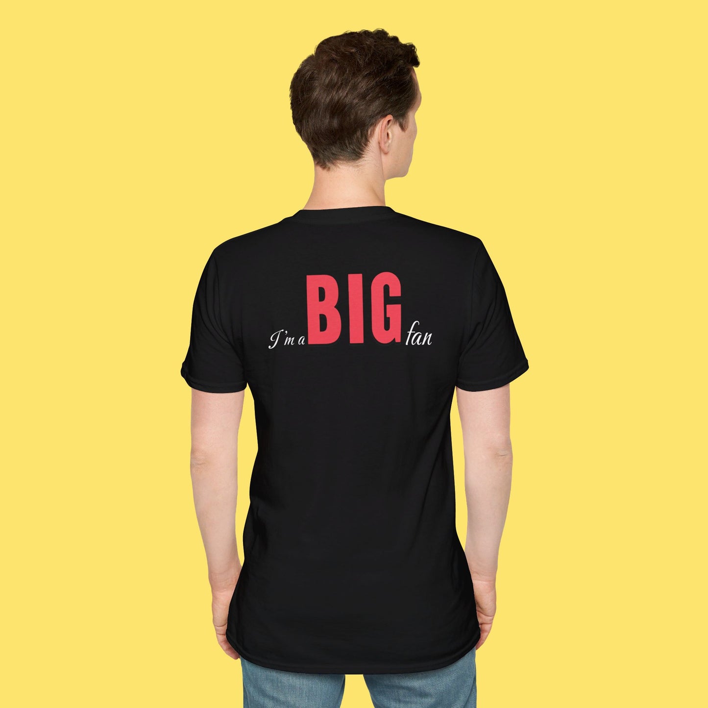 I'm a BIG fan Shirt