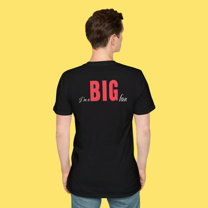 I'm a BIG fan Shirt