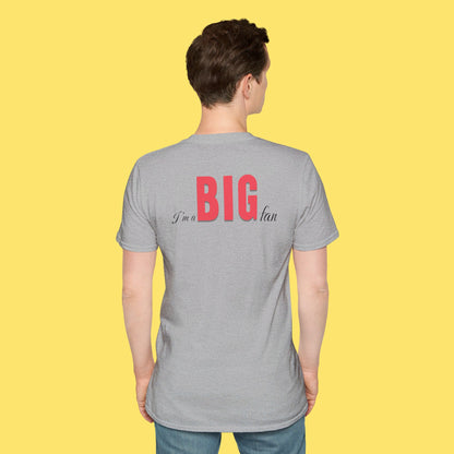 I'm a BIG fan Shirt