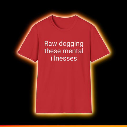 Mental Illness Shirt