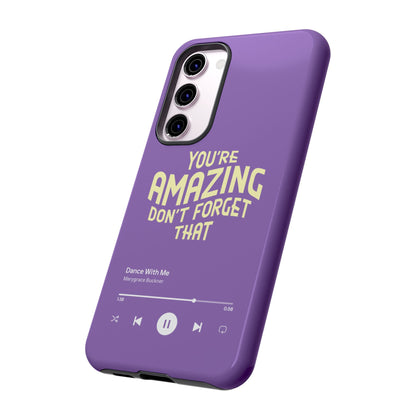 You're Amazing Don't Forget That MG Phone Case (IPhone, Samsung, Google Pixel)