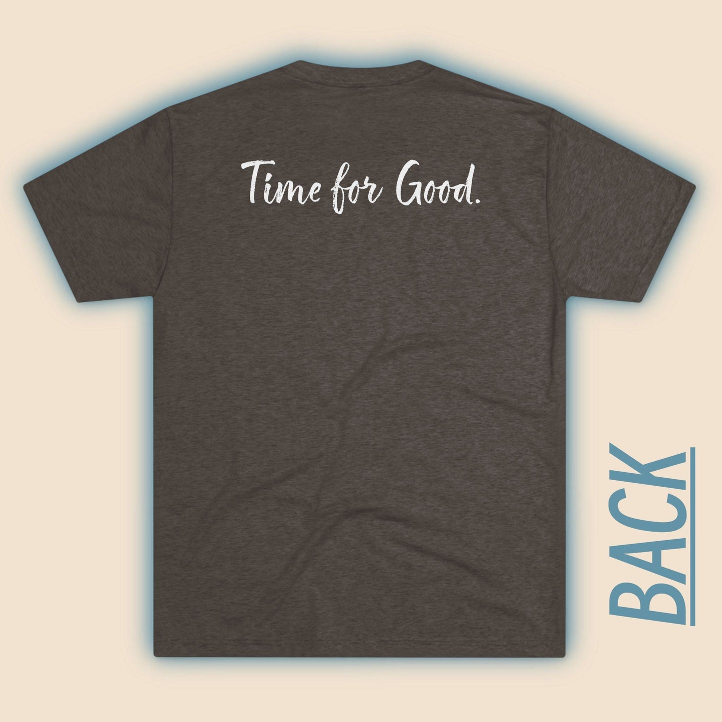 Time for God (Front), Time for Good (Back) Shirt