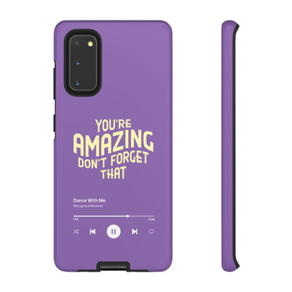 You're Amazing Don't Forget That MG Phone Case (IPhone, Samsung, Google Pixel)