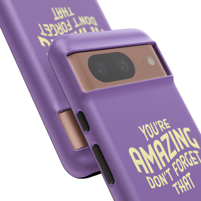 You're Amazing Don't Forget That MG Phone Case (IPhone, Samsung, Google Pixel)