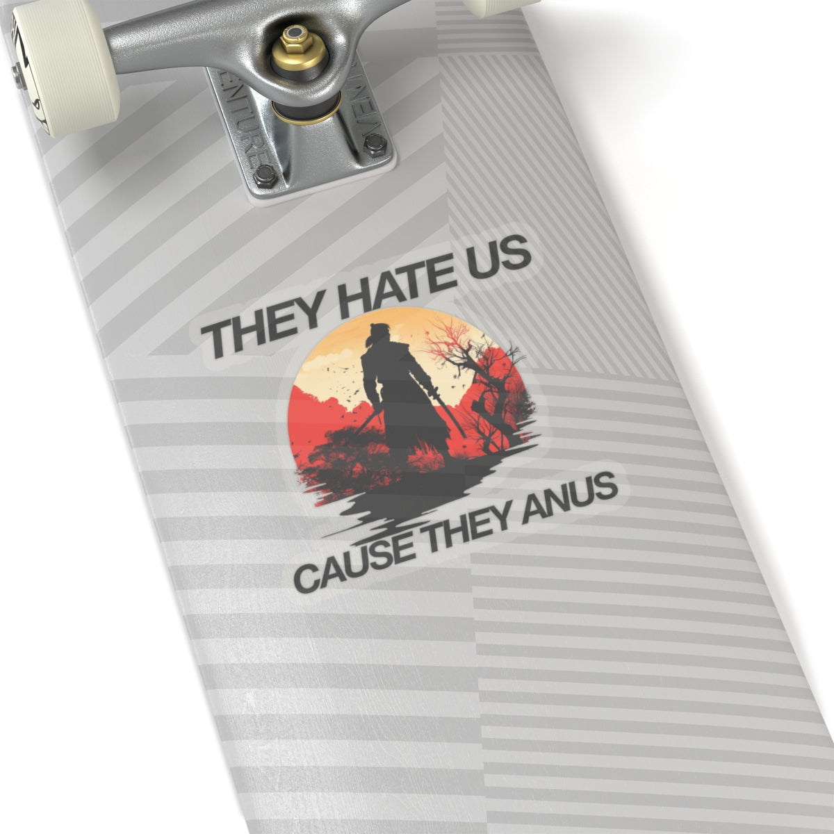 They hate us cause they anus sticker