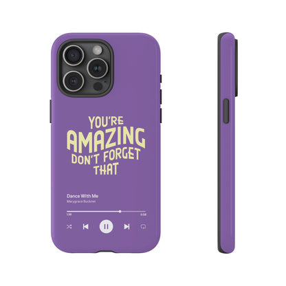 You're Amazing Don't Forget That MG Phone Case (IPhone, Samsung, Google Pixel)