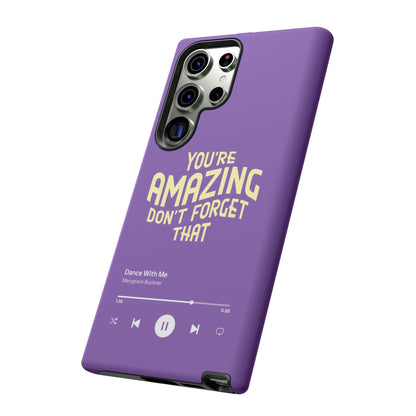 You're Amazing Don't Forget That MG Phone Case (IPhone, Samsung, Google Pixel)