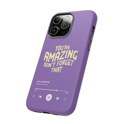 You're Amazing Don't Forget That MG Phone Case (IPhone, Samsung, Google Pixel)