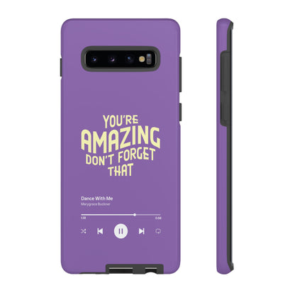 You're Amazing Don't Forget That MG Phone Case (IPhone, Samsung, Google Pixel)