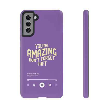 You're Amazing Don't Forget That MG Phone Case (IPhone, Samsung, Google Pixel)