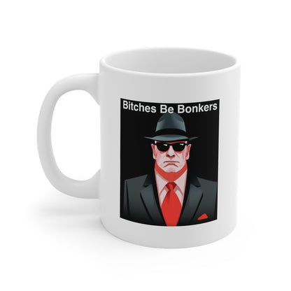 Bitches Be Bonkers Mug