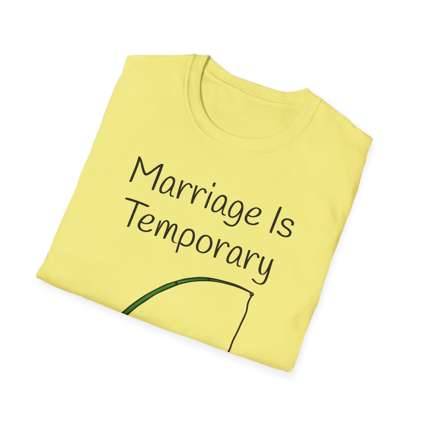 Marriage Is Temporary, Fishing is Forever