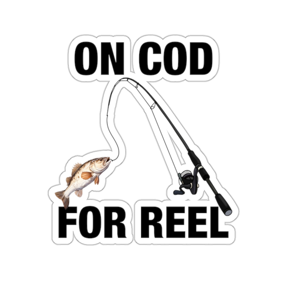 On Cod, For Reel Sticker