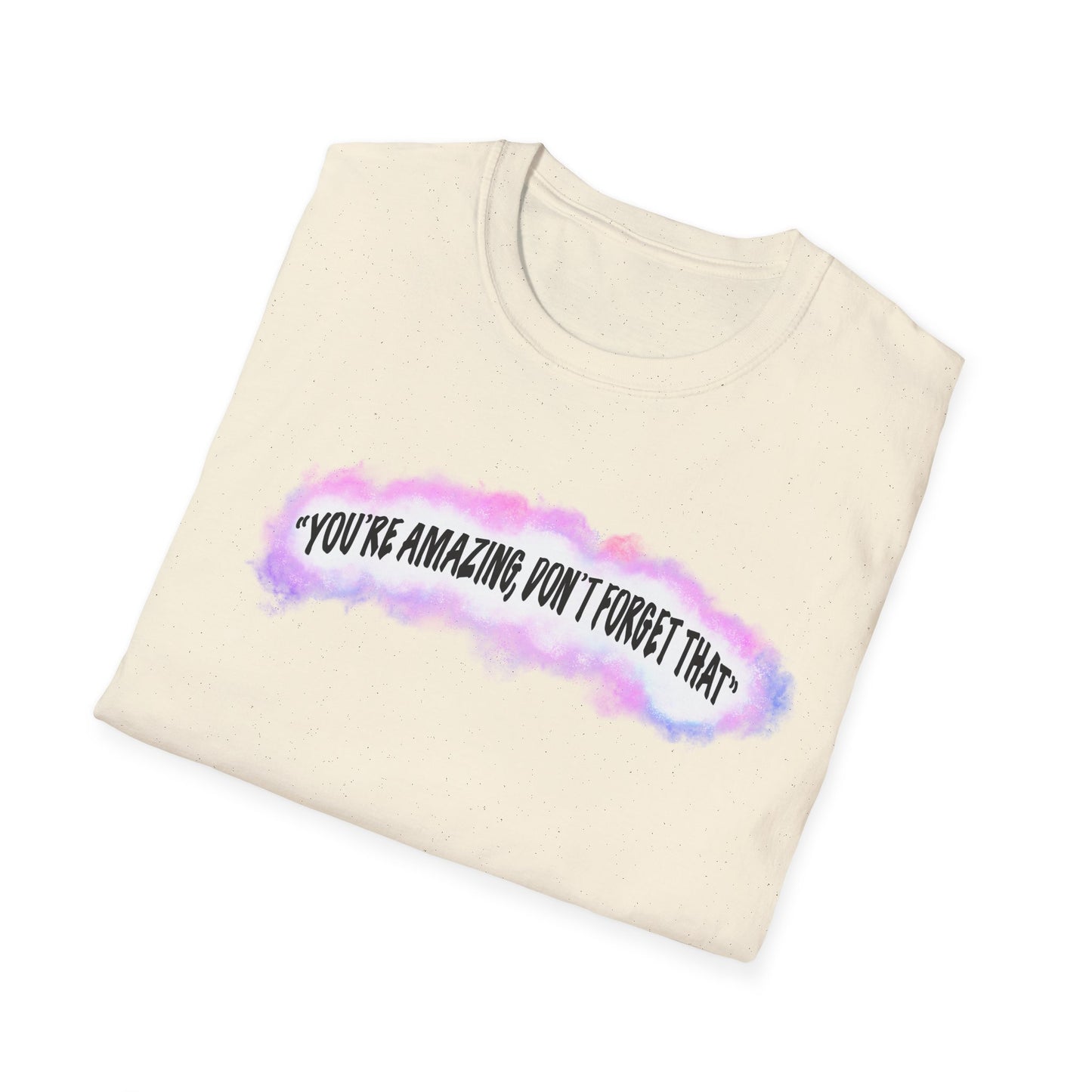 "You're amazing, don't forget that" MG Merch