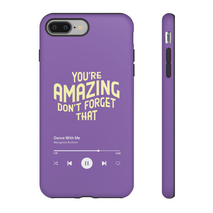 You're Amazing Don't Forget That MG Phone Case (IPhone, Samsung, Google Pixel)