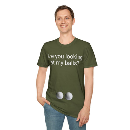 Are you looking at my balls?