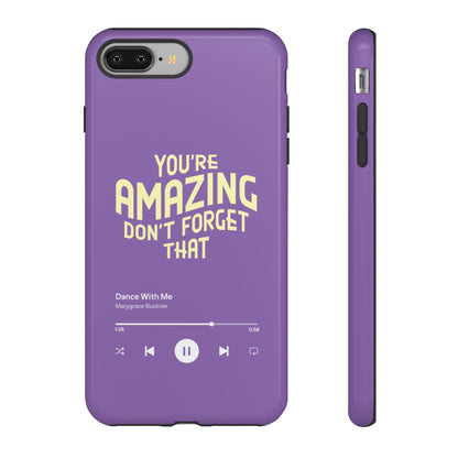 You're Amazing Don't Forget That MG Phone Case (IPhone, Samsung, Google Pixel)