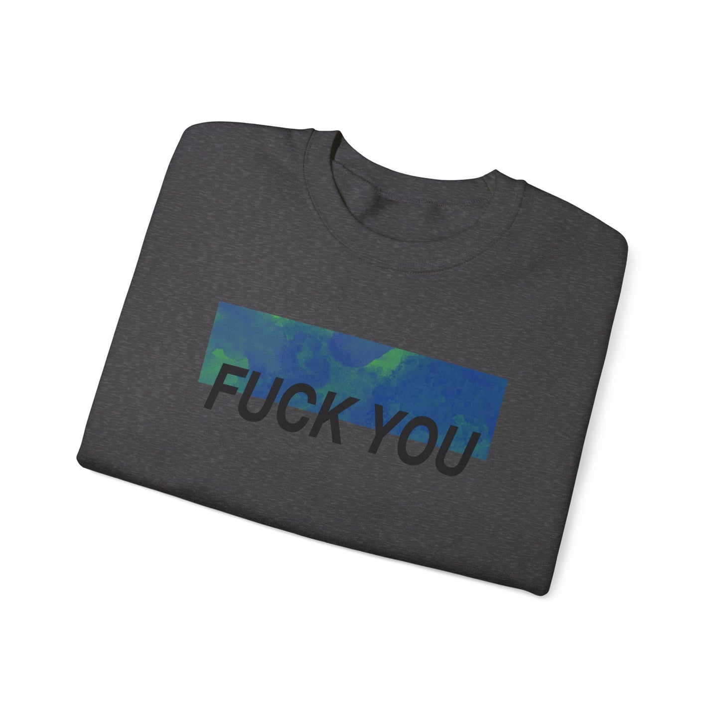 Fuck You Crewneck