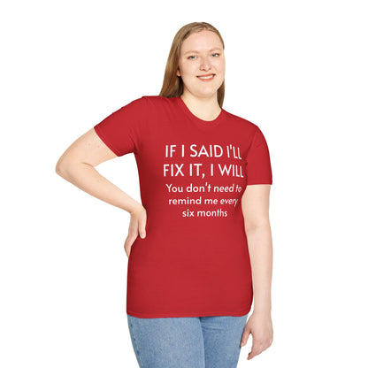 IF I SAID I'LL FIX IT, I WILL