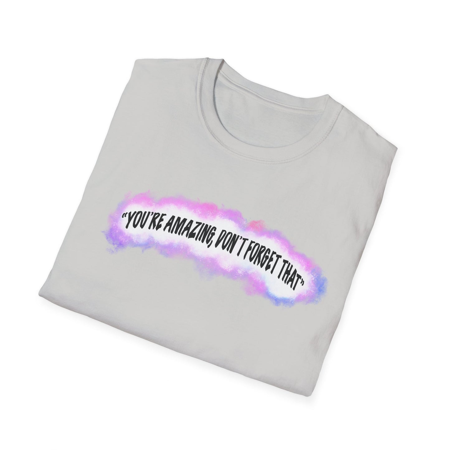 "You're amazing, don't forget that" MG Merch