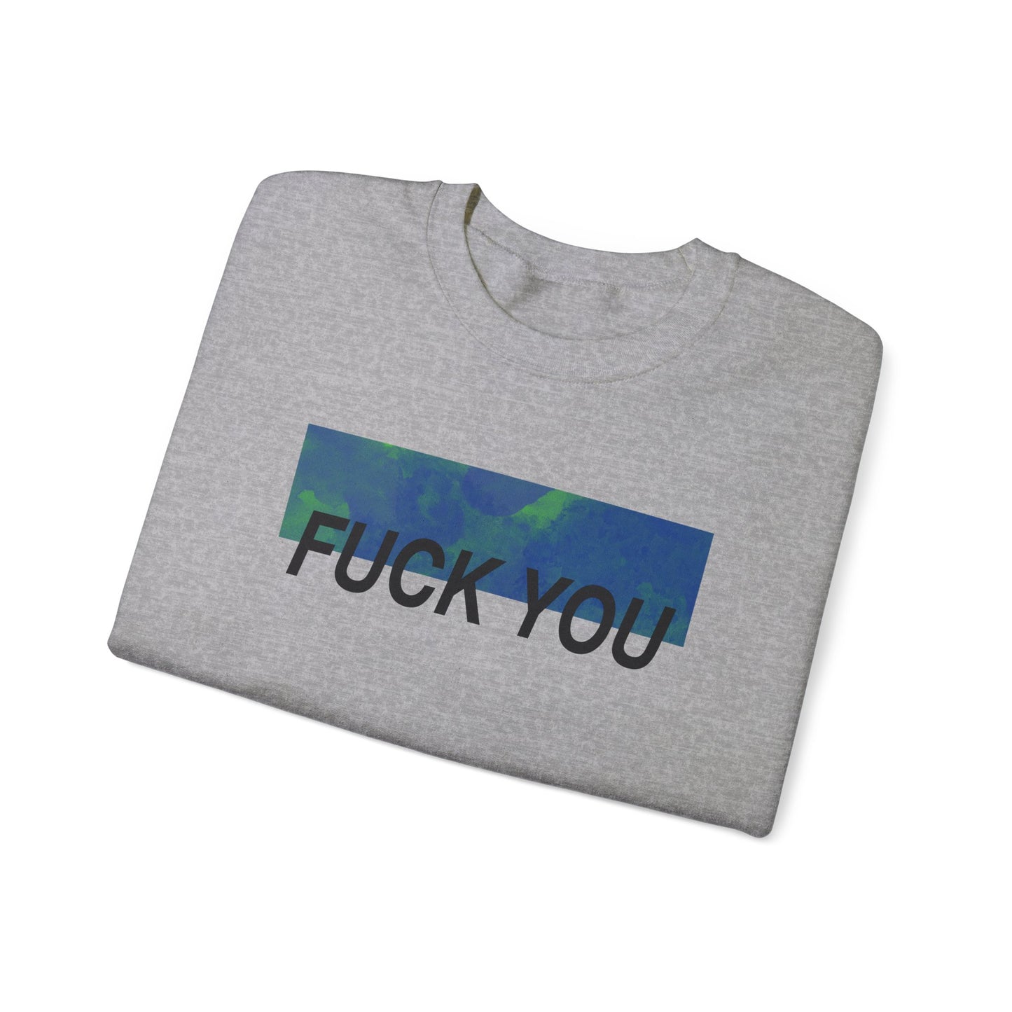 Fuck You Crewneck