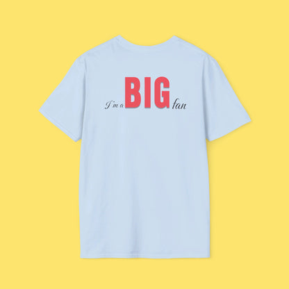 I'm a BIG fan Shirt