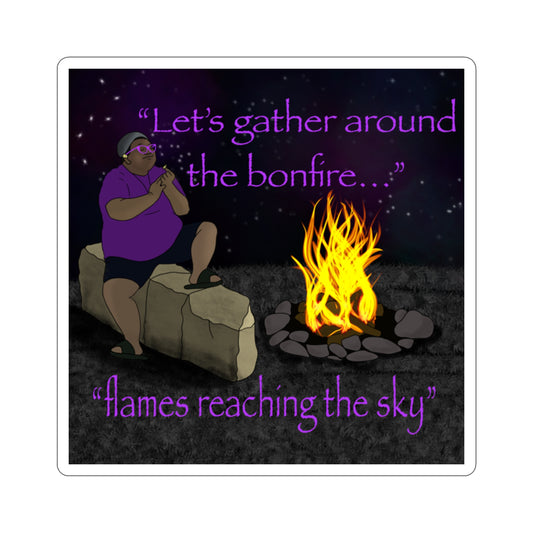Let's Gather Around The Fire Bonfire MG Sticker