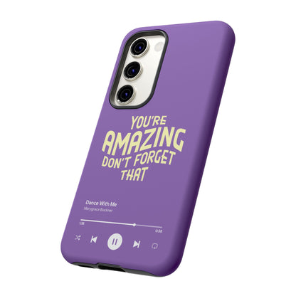 You're Amazing Don't Forget That MG Phone Case (IPhone, Samsung, Google Pixel)