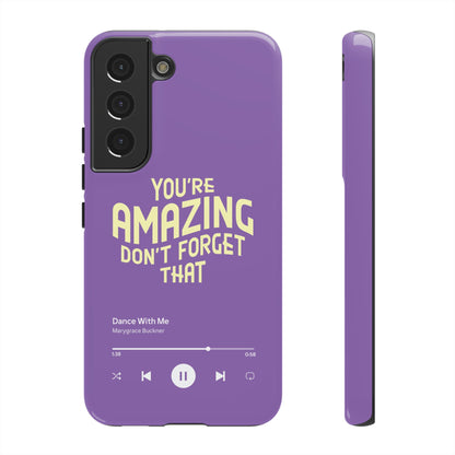 You're Amazing Don't Forget That MG Phone Case (IPhone, Samsung, Google Pixel)