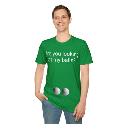 Are you looking at my balls?