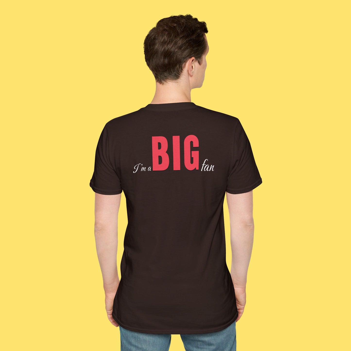 I'm a BIG fan Shirt