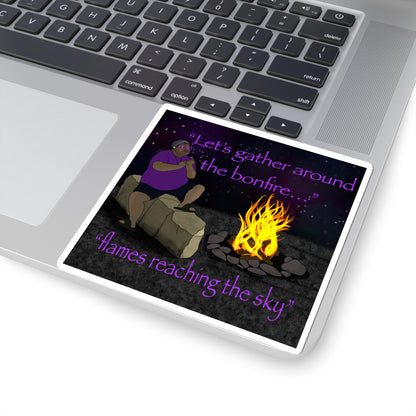 Let's Gather Around The Fire Bonfire MG Sticker