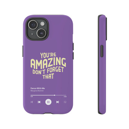 You're Amazing Don't Forget That MG Phone Case (IPhone, Samsung, Google Pixel)