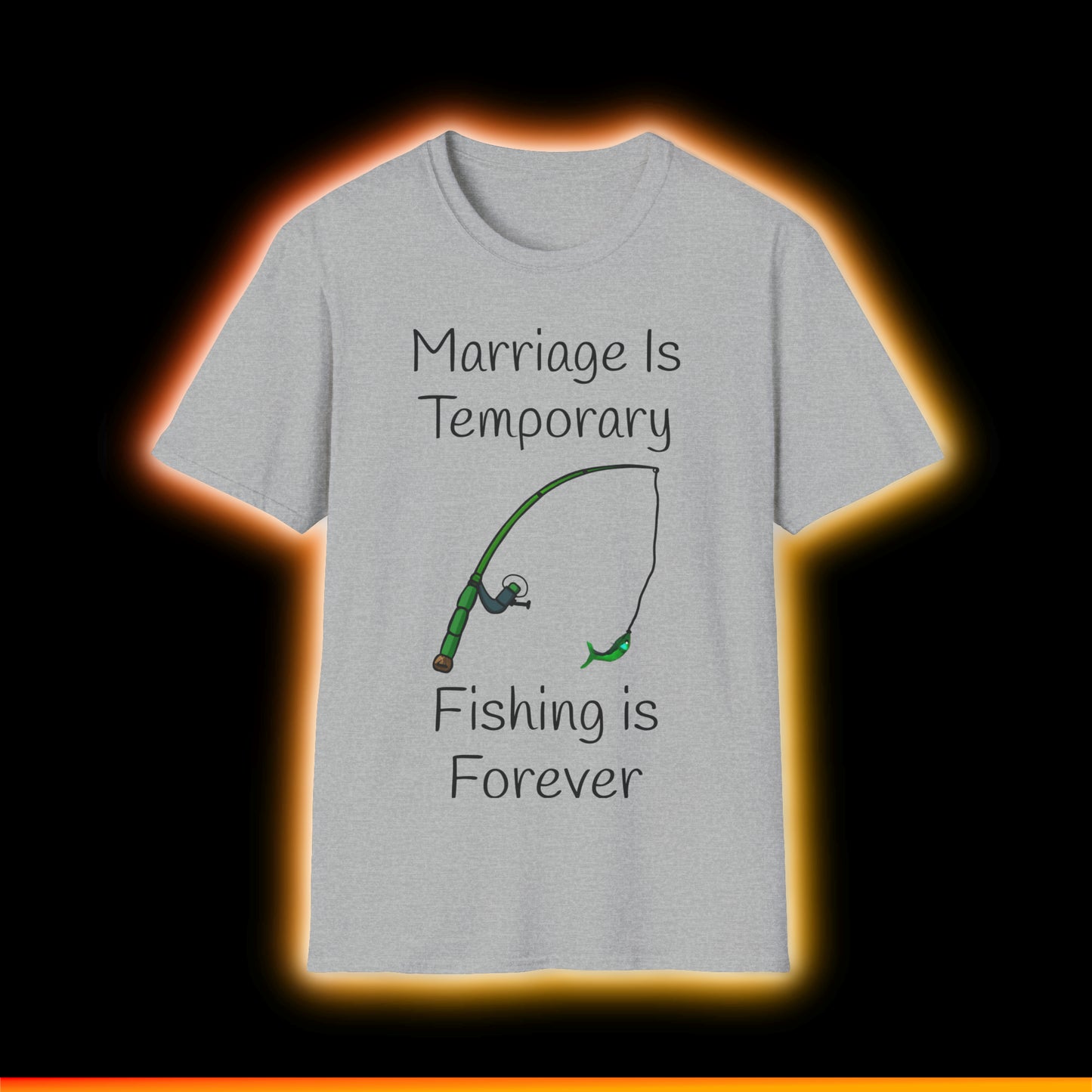 Marriage Is Temporary, Fishing is Forever