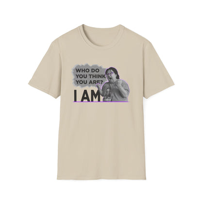 Who do you think you are? I am! MG Shirt