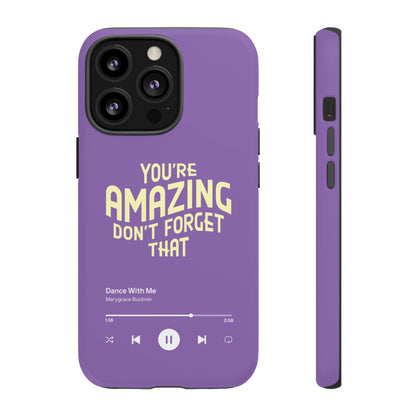 You're Amazing Don't Forget That MG Phone Case (IPhone, Samsung, Google Pixel)